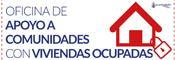 Oficina apoyo comunidades con viviendas ocupadas